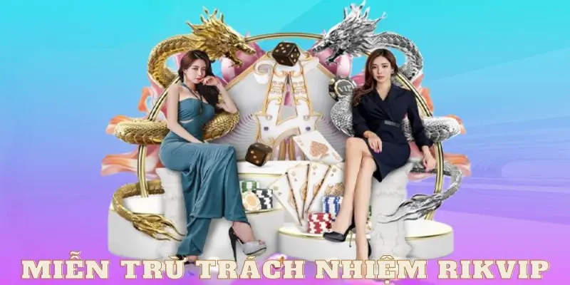Miễn Trừ Trách Nhiệm Rikvip Chi Tiết Mới Nhất 2024 1 Tìm hiểu quy định miễn trừ trách nhiệm tại rikvip