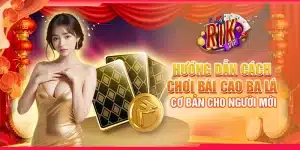 10 huong dan cach choi bai cao ba la co ban cho nguoi moi
