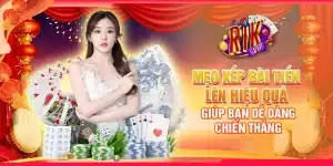 2 meo xep bai tien len hieu qua giup ban de dang chien thang