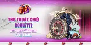 8 thu thuat choi roulette giup ban nang cao ty le thang