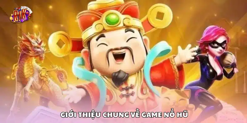 Mẹo chơi game nổ hũ dễ trúng – Bật mí từ cao thủ săn thưởng 1 Khái quát về game nổ hũ cho người mới bắt đầu