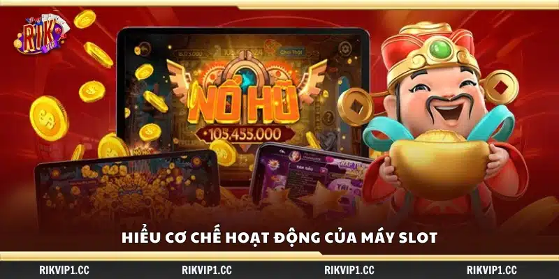 Mẹo chơi Slot với jackpot khủng – Cách tăng cơ hội thắng lớn 2 Tìm hiểu cách máy Slot vận hành trong từng vòng quay